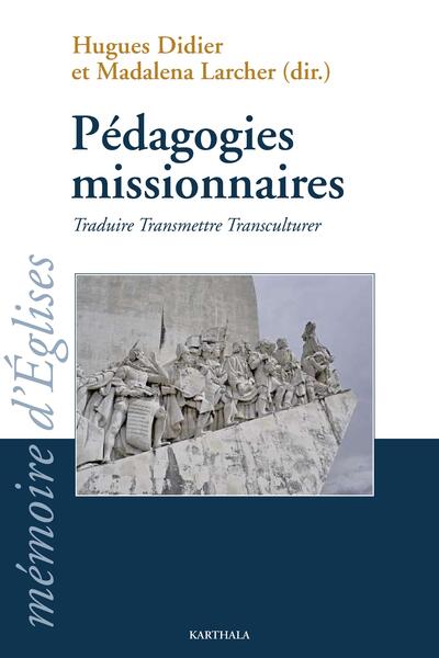 Image de Pédagogies missionnaires. Traduire Transmettre Transculturer