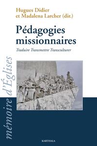 Image de Pédagogies missionnaires. Traduire Transmettre Transculturer