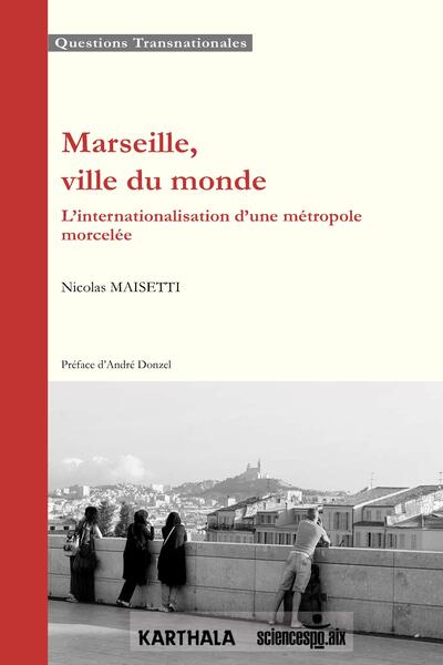 Picture of Marseille, ville du monde. L'internationalisation d'une métropole morcelée
