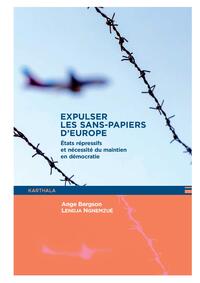 Picture of Expulser les sans-papiers d'Europe. Sociologie des Etats répressifs et nécessité du maintien en démocratie