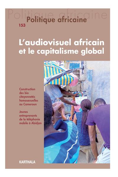 Image de Politique africaine N-153. L'audiovisuel africain et le capitalisme global