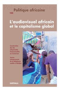 Image de Politique africaine N-153. L'audiovisuel africain et le capitalisme global