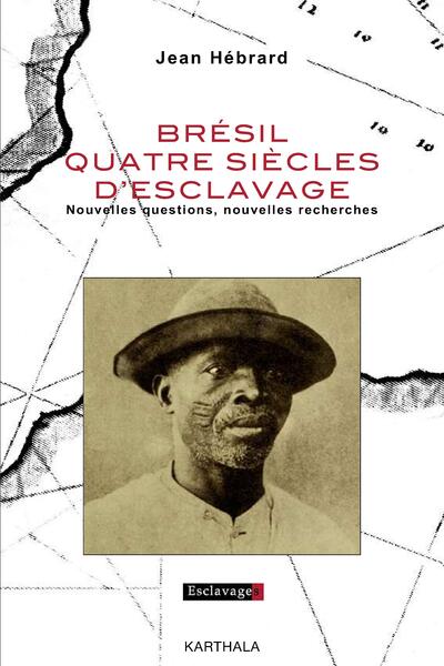 Image de Brésil quatre siècles d'esclavage. Nouvelles questions, nouvelles recherches