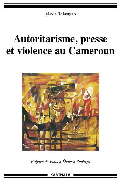 Picture of Autoritarisme, presse et violence au Cameroun