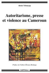 Picture of Autoritarisme, presse et violence au Cameroun