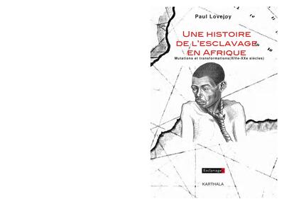Image de Une histoire de l'esclavage en Afrique - mutations et transformations, XIVe-XXe siècle