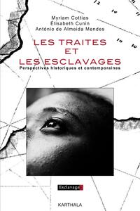Image de Traites et les esclavages (Les). Perspectives historiques et contemporaines