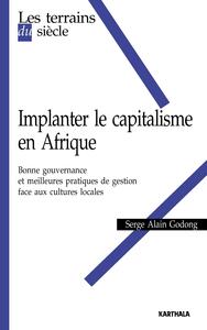 Picture of Implanter le capitalisme en Afrique. Bonne gouvernance et meilleures pratiques de gestion face aux cultures locales