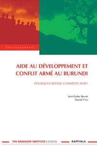 Image de Aide au développement et conflit armé au Burundi. Pourquoi rester, comment agir ?