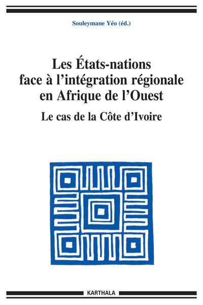 Image de Les États-nations face à l'intégration régionale en Afrique de l'Ouest