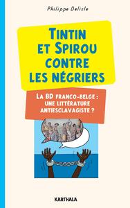 Image de Tintin et Spirou contre les négriers. La BD Franco-Belge : une littérature antiesclavagiste ?