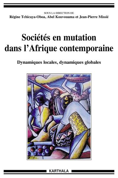 Picture of Sociétés en mutation dans l'Afrique contemporaine. Dynamiques locales, dynamiques globales