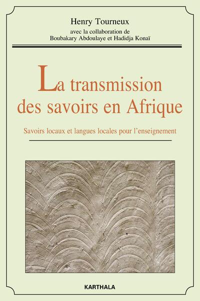 Image de Transmission des savoirs en Afrique (La). Savoirs locaux et langues locales pour l'enseignement (avec DVD)
