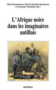 Image de Afrique noire dans les imaginaires antillais (L')