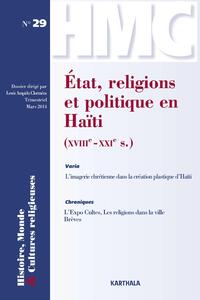 Image de HISTOIRE, MONDE ET CULTURES RELIGIEUSES, N-29, ETAT, RELIGIONS ET POLITIQUE EN HAITI (XVIIIE - XXIE
