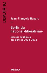 Picture of Sortir du national-libéralisme. Croquis politiques des années 2004-2012