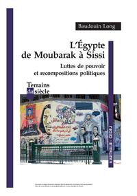 Picture of L'Egypte de Moubarak à Sissi. Luttes de pouvoir et recompositions politiques