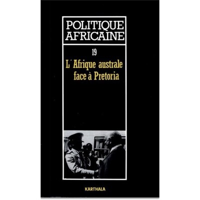 Image de POLITIQUE AFRICAINE N-019, L'AFRIQUE AUSTRALE FACE A PRETORIA