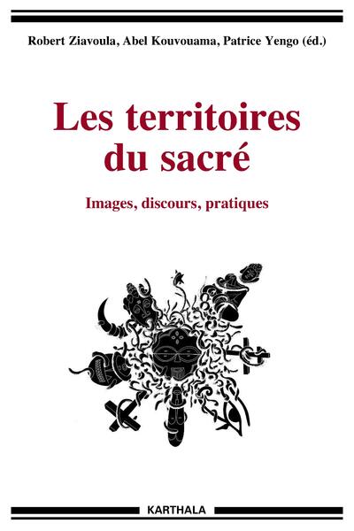 Image de Les territoires du sacré - images, discours, pratiques