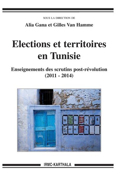 Image de Elections et territoires en Tunisie : enseignements des scrutins post-révolution, 2011-2014