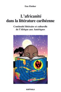 Image de L'africanité dans la littérature caribéenne. Continuité littéraire et culturelle de l'Afrique aux Amériques