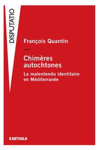 Image de Chimères autochtones. Le malentendu identitaire en Méditerranée