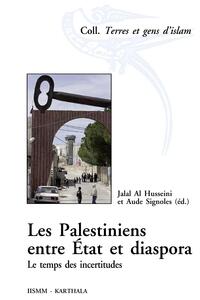 Image de Palestiniens entre Etat et diaspora (Les). Le temps des incertitudes