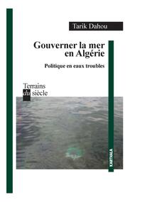Picture of Gouverner la mer en Algérie. Politique en eaux troubles