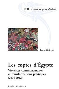 Image de Coptes d'Egypte (Les). Violences communautaires et transformations politiques (2005-2012)