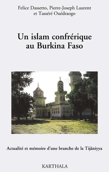 Picture of Un islam confrérique au Burkina Faso. Actualité et mémoire d'une branche de la Tijaniyya