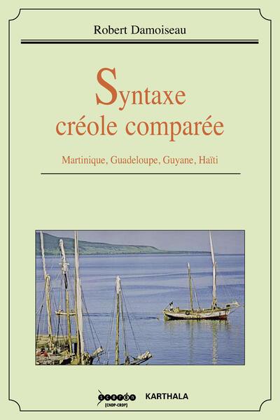 Image de Syntaxe créole comparée. Martinique, Guadeloupe, Guyane, Haïti