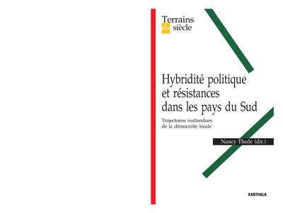 Picture of Hybridité politique et résistances dans les pays du Sud - trajectoires inattendues de la démocratie locale