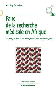 Picture of FAIRE DE LA RECHERCHE MEDICALE EN AFRIQUE, ETHNOGRAPHIE D'UN VILLAGE-LABORATOIRE SENEGALAIS