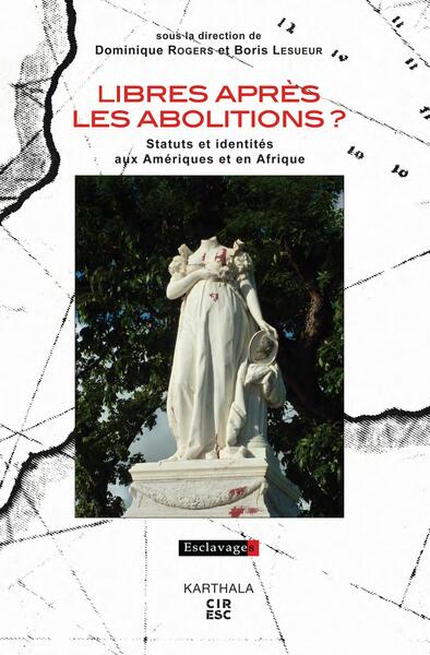 Image de Libres après les abolitions ? Statuts et identités aux Amériques et en Afrique