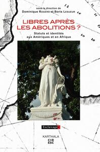 Image de Libres après les abolitions ? Statuts et identités aux Amériques et en Afrique