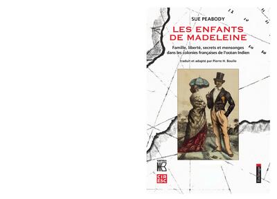 Image de ENFANTS DE MADELEINE, FAMILLE, LIBERTE, SECRETS ET MENSONGES DANS LES COLONIES FRANCAISES DE L'OCEAN
