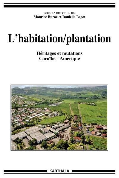 Picture of L'habitation-plantation - héritages et mutations, Caraïbe-Amérique