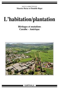 Picture of L'habitation-plantation - héritages et mutations, Caraïbe-Amérique