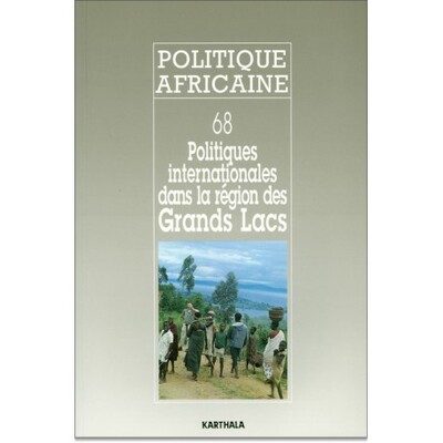 Picture of POLITIQUE AFRICAINE N-068. Politiques internationales dans les régions des Grands Lacs
