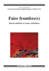 Image de Faire frontière(s). Raisons politiques et usages symboliques