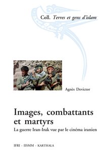 Picture of Images, combattants et martyrs. La guerre Iran-Irak vue par le cinéma iranien