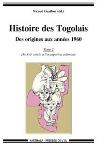 Picture of Histoire des Togolais. Des origines aux années 60 (Tome 2 : du XVIe siècle à l'occupation coloniale)