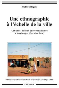 Image de Ethnographie à l'échelle de la ville - Urbanité, histoire et reconnaissance à Koudougou (Burkina Faso) (Une)