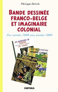 Image de Bande dessinée franco-belge et imaginaire colonial. Des années 1930 aux années 1980