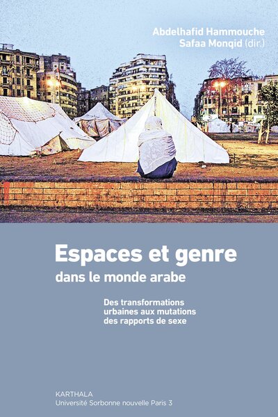 Image de Espaces et genre dans le monde arabe. Des transformations urbaines aux mutations des rapports de sexe