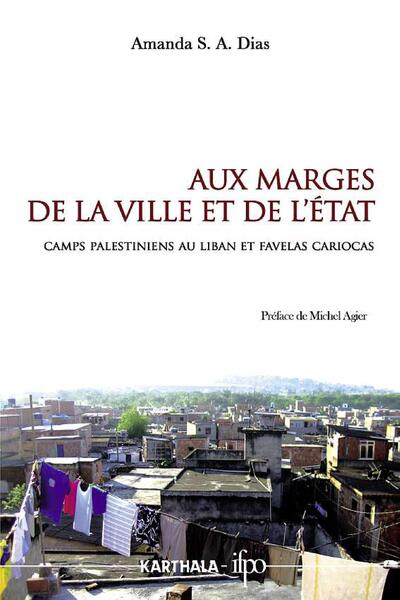 Picture of Aux marges de la ville et de l'état. Camps palestiniens au Liban et favelas Cariocas
