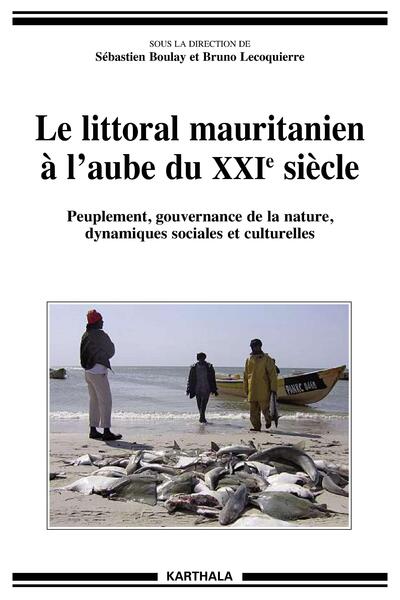 Picture of Le littoral mauritanien à l'aube du XXIe siècle - peuplement, gouvernance de la nature, dynamiques sociales et culturelles