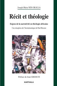 Image de Récit et théologie. Enjeux de la narrativité en théologie africaine. Une réception de l'herméneutique de Paul Ricoeur