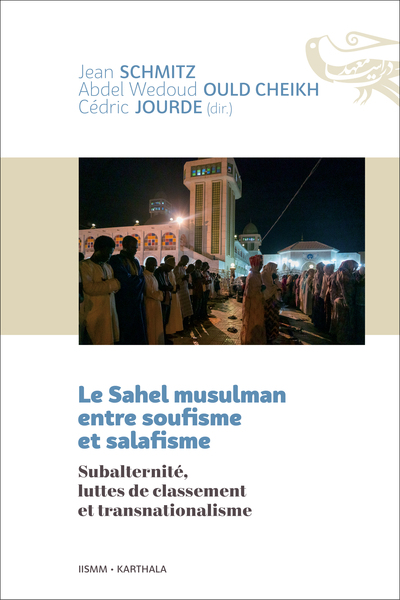 Image de Le Sahel musulman entre soufisme et salafisme : subalternité, luttes de classement et transnationali