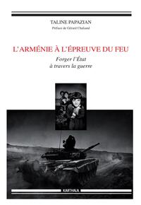 Picture of L'Arménie à l'épreuve du feu. Forger l'Etat à travers la guerre